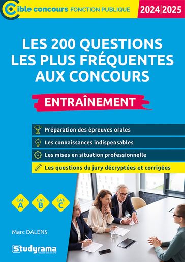 Les 200 questions les plus fréquentes aux concours : Entraînement - Catégories A, B et C - Édition 2024-2025 - Marc Dalens