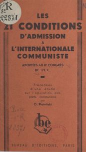 Les 21 conditions d admission à l Internationale Communiste adoptées au IIe congrès de l I. C.