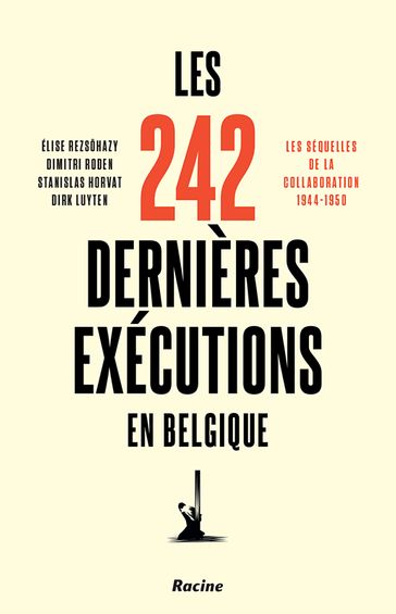 Les 242 dernières exécutions en Belgique - Élise Rezsohazy - Dimitri Roden - Stanislas Horvat - Dirk Luyten