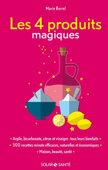 Les 4 produits magiques - Marie Borrel