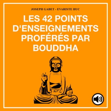 Les 42 points d'enseignements proférés par Bouddha - Joseph Gabet - Évariste Huc