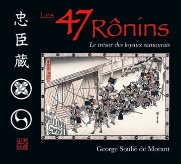 Les 47 Ronins : Le trésor des loyaux samouraïs (version illustrée) - George Soulié de Morant