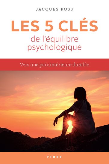 Les 5 clés de l'équilibre psychologique - Jacques Ross