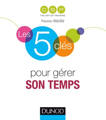 Les 5 clés pour gérer son temps - CSP