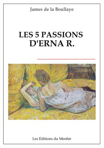 Les 5 passions d'Erna R. - James De la Boullaye