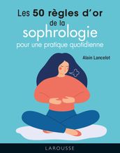 Les 50 règles d or de la sophrologie