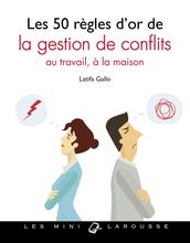 Les 50 règles d or de la gestion de conflits