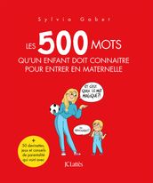 Les 500 mots qu un enfant doit connaître pour entrer en maternelle