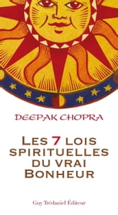 Les 7 lois spirituelles du vrai bonheur