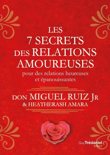 Les 7 secrets des relations amoureuses - Pour des relations heureuses et épanouissantes - MIGUEL RUIZ JR. - HeatherAsh Amara