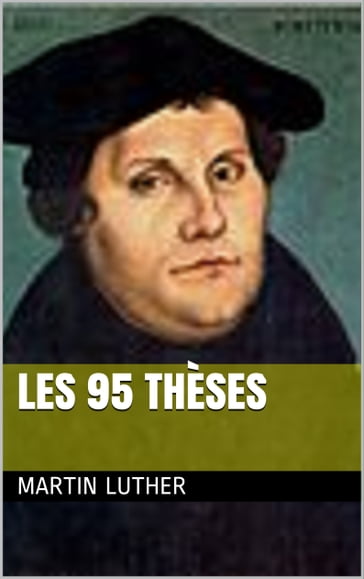Les 95 Thèses - Charles Read - Martin Luther