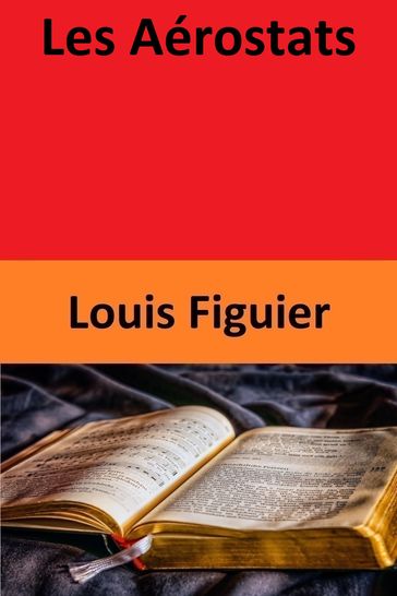 Les Aérostats - Louis Figuier