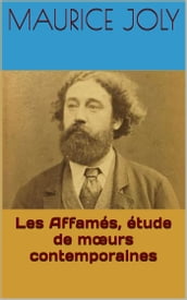 Les Affamés, étude de mœurs contemporaines