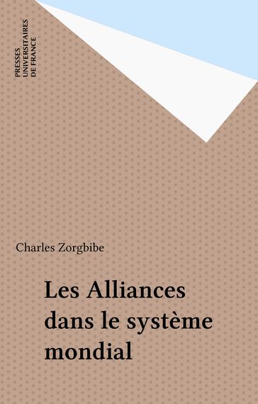 Les Alliances dans le système mondial - Charles Zorgbibe