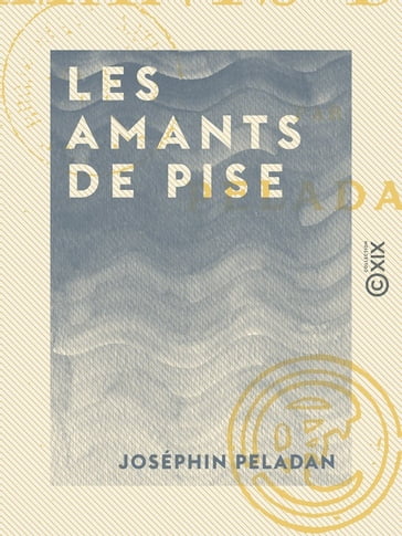 Les Amants de Pise - Joséphin Péladan