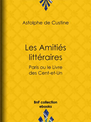 Les Amitiés littéraires - Astolphe de Custine