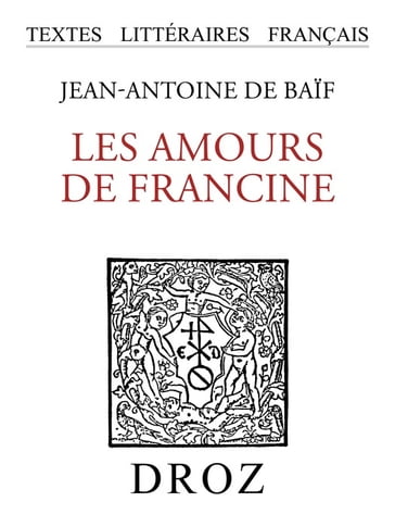 Les Amours de Francine - Jean-Antoine de Baif