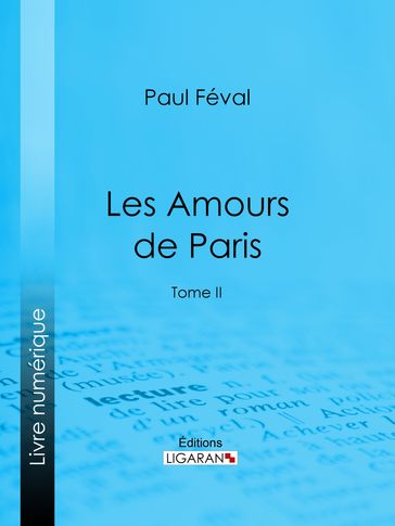 Les Amours de Paris - Ligaran - Paul Féval