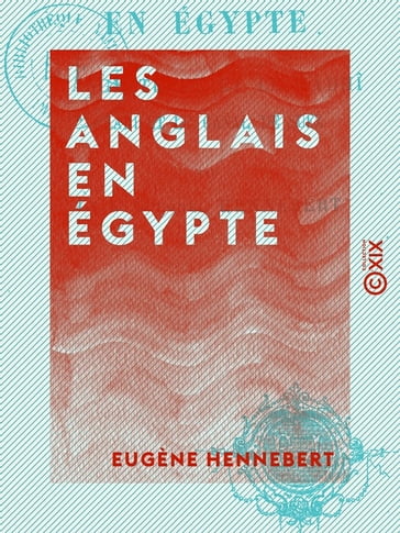 Les Anglais en Égypte - L'Angleterre et le Mâdhî - Arabi et le canal de Suez - Eugène Hennebert