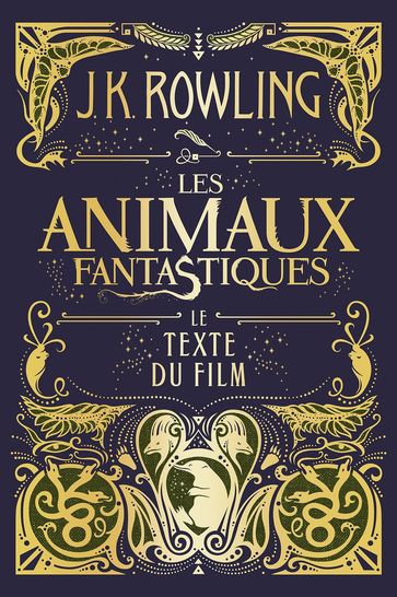 Les Animaux fantastiques : le texte du film - J. K. Rowling