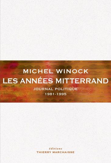 Les Années Mitterrand - Michel Winock