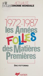 Les Années folles des matières premières (1972-1987)