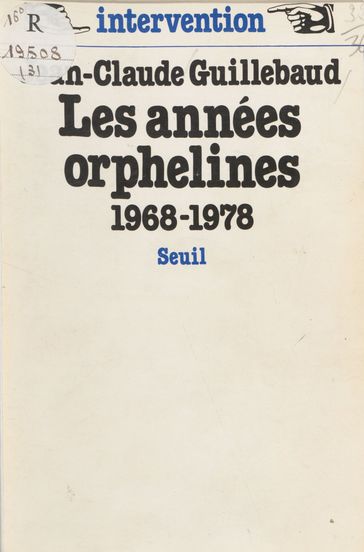 Les Années orphelines (1968-1978) - Jean-Claude Guillebaud