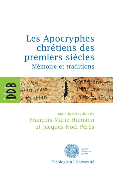 Les Apocryphes chrétiens des premiers siècles - Collectif - François-Marie Humann - Jacques-Noel Pérès