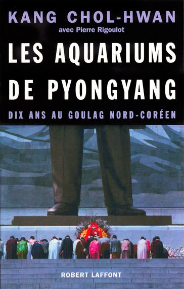 Les Aquariums de Pyongyang - Chol-Hwan Kang - Pierre Rigoulot