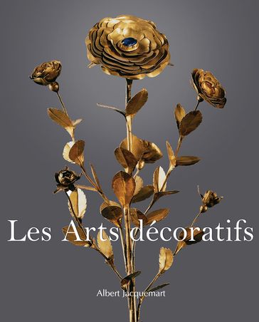 Les Arts decoratifs - Albert Jaquemart