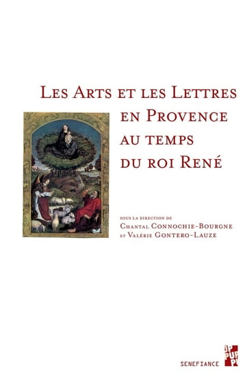 Les Arts et les Lettres en Provence au temps du roi René - Collectif