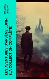 Les Aventures d Arsène Lupin (La collection complète)