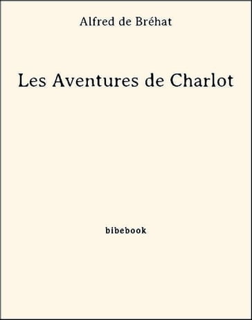 Les Aventures de Charlot - Alfred de Bréhat