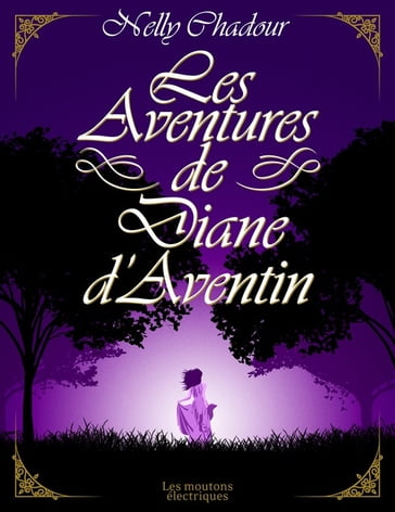 Les Aventures de Diane d'Aventin - Nelly CHADOUR