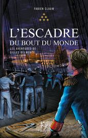 Les Aventures de Gilles Belmonte - Tome 6 L escadre du bout du monde