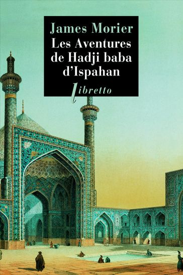 Les Aventures de Hadji Baba d'Ispahan - James Justinien Morier