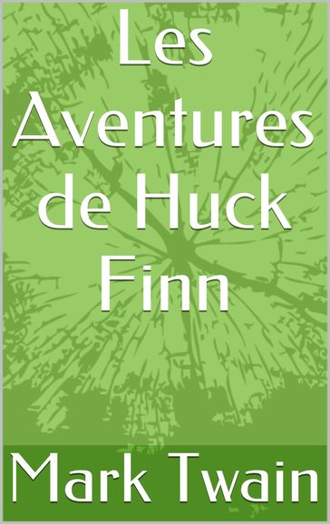 Les Aventures de Huck Finn - Twain Mark