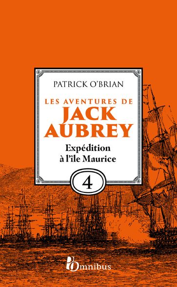 Les Aventures de Jack Aubrey - Tome 4 Expédition à l'île Maurice - Patrick O