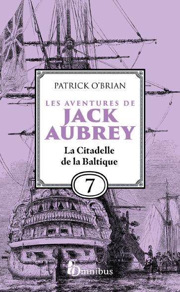 Les Aventures de Jack Aubrey - Tome 7 La Citadelle de la Baltique - Patrick O