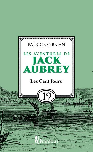 Les Aventures de Jack Aubrey - Tome 19 Les Cent Jours - Patrick O