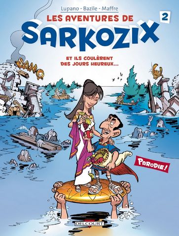 Les Aventures de Sarkozix T02 - Bruno Bazile - Wilfrid Lupano