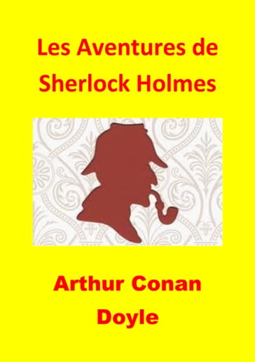 Les Aventures de Sherlock Holmes - Arthur Conan Doyle