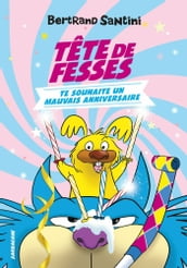 Les Aventures de Tête de Fesses (Tome 2) - Tête de Fesses te souhaite un mauvais anniversaire