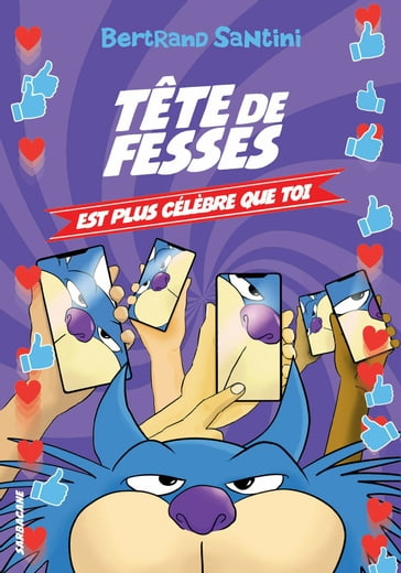 Les Aventures de Tête de Fesses (Tome 5) - Tête de Fesses est plus célèbre que toi - Bertrand Santini