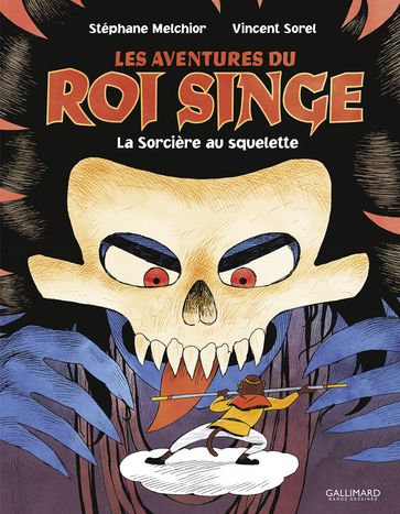 Les Aventures du Roi Singe (Tome 3) - La Sorcière au squelette - Stéphane Melchior - Vincent Sorel