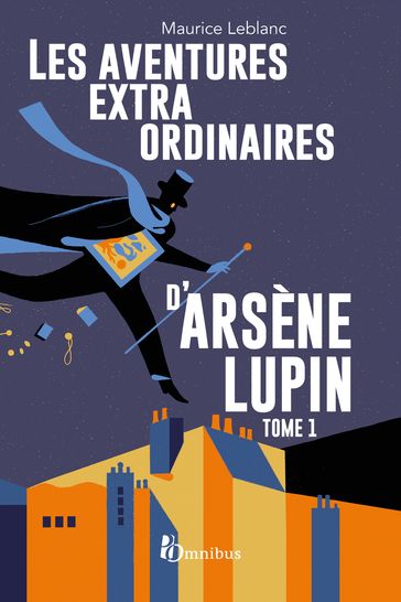 Les Aventures extraordinaires d'Arsène Lupin - tome 1 Nouvelle édition - Maurice Leblanc - Alain Decaux