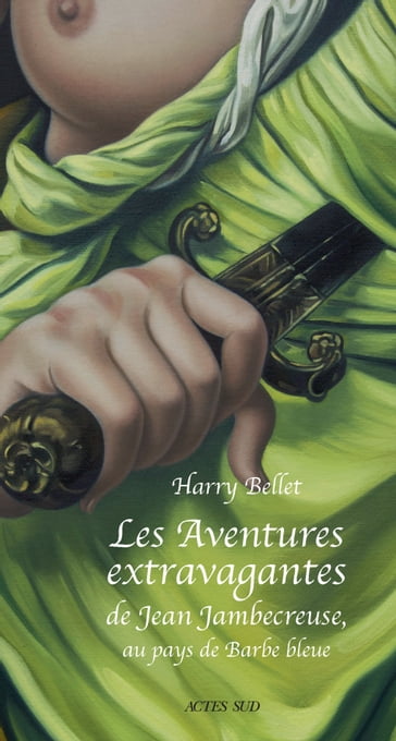 Les Aventures extravagantes de Jean Jambecreuse, au pays de Barbe-Bleue - Harry Bellet