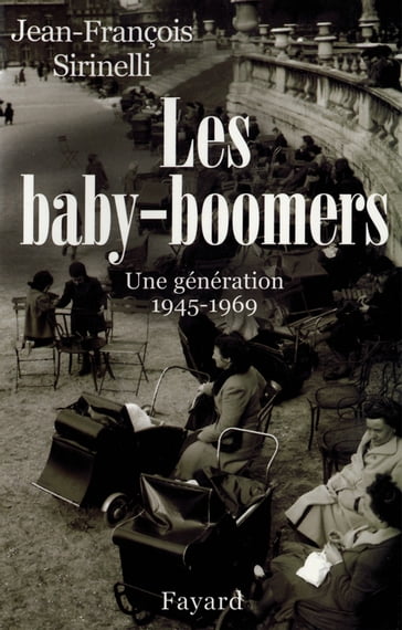 Les Baby-boomers - Jean-François Sirinelli