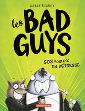 Les Bad Guys (Tome 2) - SOS Poulets en détresse