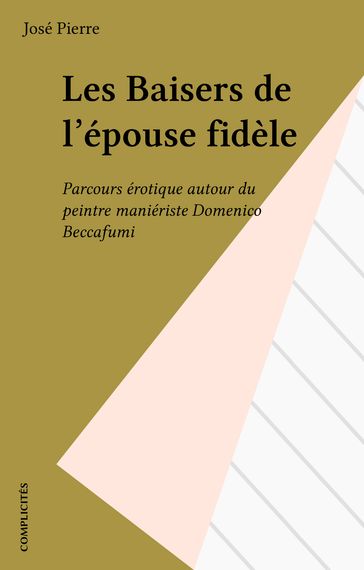 Les Baisers de l'épouse fidèle - José Pierre